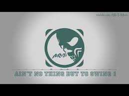 Ain T No Thing But To Swing By Jules Gaia Electro Swing Music Youtube Swing Music Swing Song Electro Swing Music