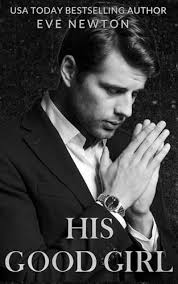 His Good Girl (Demand Their Soul, book 1) by Eve Newton