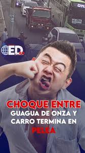 Choque entre guagua de onza y carro termina en trompadas entre choferes.  #losfrailes