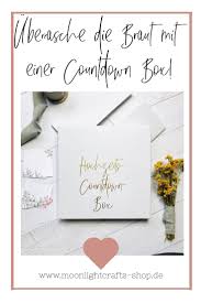 Geschenk Fur Die Braut Countdown Box In 2020 Geschenke Fur Die Braut Diy Hochzeitsgeschenk Hochzeitsgeschenk