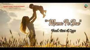 Download Lagu Lagu Mama Pe Bae Mp3 Video Gratis