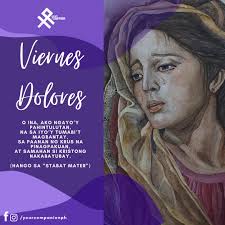 Pag-alaala at Paggunita sa Pitong Hapis ng Mahal na Birhen Maria VIERNES  DOLORES 03 Abril 2020 * * * * * * * * * * * * * * * *