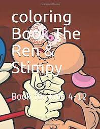 The show stars the duo as they spend their days in the fictional town of happy valley. Coloring Book The Ren Stimpy Book For Kids 4 12 Messaoudi Feghoul 9781650848792 Books Amazon Ca