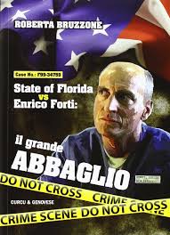 In sintesi la sua vita si divide in due parti ben distinte: State Of Florida Vs Enrico Forti Il Grande Abbaglio Bruzzone Roberta 9788868760090 Amazon Com Books