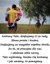Tato, tato, coś ci dam, jedno serce, które mam, a w tym sercu róży kwiat, tato żyj nam ze sto lat. Zyczenia Na Dzien Ojca Tata Kartka Na Dzien Ojca Kartka Xdxd 4