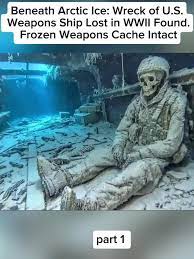 Beneath Arctic Ice: Wreck of U.S. Weapons Ship Lost in WWII Found. Fro... | TikTok