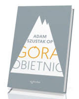 Pakiet 2 książek adam szustak nowość. Ksiazka Gora Obietnic O Adam Szustak Op