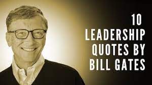 10 Leadership Quote By Bill Gates Every Leader Must Follow Youtube