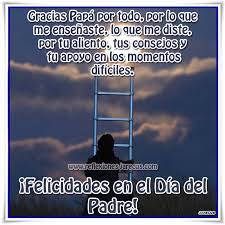 Orgullo siento de ti padre y el mejor regalo que te puedo dar es asegurarte que tratare de ser con mis hijos, como lo fustes tu conmigo. Sendero De Luz Amor Vida Naturaleza Y Dios Recuerdos En El Dia Del Padre A Quienes Hoy Estan En El Cielo Se Les Quiere Y Siempre Estaran En El Corazon