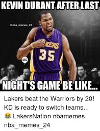 That being said, there's a good chance that lebron james will not be out there on the floor when the lakers face the. Metee Lakers Beat The Warriors By 20 Kd Is Ready To Switch Teams Lakersnation Nbamemes Nba Memes 24 T Shirt