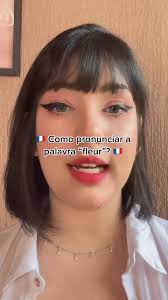 Como pronunciar a palavra “fleur” em francês?