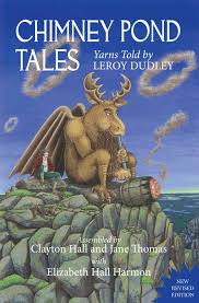 Chimney Pond Tales: Yarns Told by Leroy Dudley: Clayton Hall:  9781938883392: Amazon.com: Books