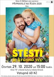 Stestí je krásná vec (2020). Stesti Je Krasna Vec Program A Vstupenky Online Dum Kultury Mesta Orlove