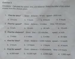 How to convert kilometer to mile. Exercise 5directions Calculate The Speed Time And Distance Select The Letter Of The Correctanswer Brainly Ph