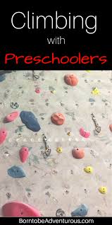 It is not remembering facts and trivia. Climbing With Preschoolers Fun Activities For Kids Climbing Preschool