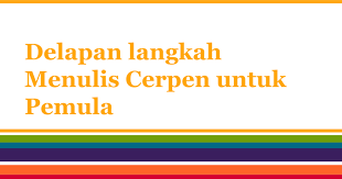 Kamu bisa membuat cerpen pribadi atau cerpen yang kamu tulis untuk dirimu sendiri cerpen dibatasi panjang penulisannya. Delapan Langkah Menulis Cerpen Untuk Pemula Google Slides