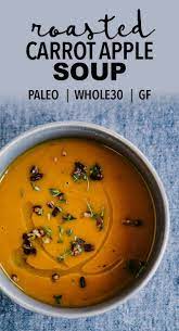 Savory Roasted Carrot And Apple Autumn Soup Recipe Fall Soups Fall Soup Recipes Recipes