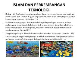 Pada dasarnya, perkembangan sains dan teknologi senantiasa ditujukan untuk kepentingan ideologi di mana saintek tersebut ditemukan. Ilmu Sains Al Qur An Dalam Pengembangan Sains Dan Teknologi
