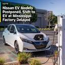 Electrify News | This week, @nissan Motor Company postponed a push ...