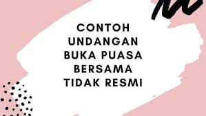 Menulis surat undangan resmi setengah resmi dan tidak resmi hasil gambar untuk surat undangan setengah resmi surat undangan bahasa inggris perbedaan surat. Contoh Undangan Buka Puasa Bersama Lengkap Simpel