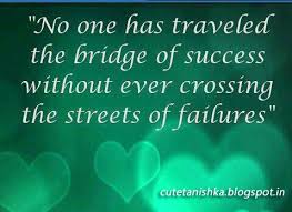 No One Has Traveled The Bridge Of Success Without Ever Crossing The Streets Of Failures Success Quotes Inspira Success Quotes Relationship Quotes Success