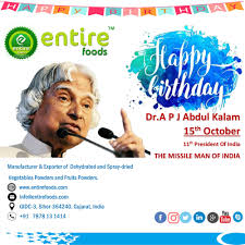 15 October Happy Birthday Dr A P J Abdul Kalam Sir Entire Foods Www Entirefoods Com Dried Vegetables Food Abdul Kalam
