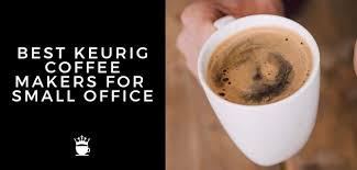 Maybe you would like to learn more about one of these? Best Keurig Coffee Makers For Small Offices Top 6 Options 2021