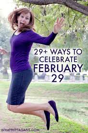 Birthday Things To Do Near Me For Adults The Big List Of Fun Things To Do To Celebrate Leap Year Day Leap Year Leap Year Birthday Valentines Day History