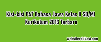 Contoh soal pat bahasa jawa kelas 10 semester 2. Kisi Kisi Pat Bahasa Jawa Kelas 2 Kurikulum 2013 Tahun 2021