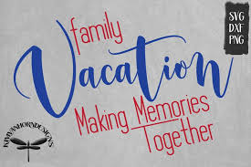 Download Family Vacation Making Memories Together 275135 Svgs Design Bundles
