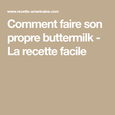 Comment Faire Son Propre Buttermilk La Recette Facile Recette Americaine Recette Recette Recette Facile Recette Pancakes