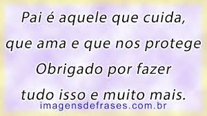 Que este dia fique para sempre gravado na nossa memória. Lindas Mensagens Para Dia Dos Pais Frases E Mensagens