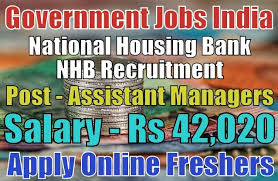 Learn more about the quantum of loan and how to apply house loan in bank also get to know the latest rate of interest in home loan with union bank of india. National Housing Bank Recruitment 2019 For Assistant Managers Apply Online Government Jobs India Jobsgovind