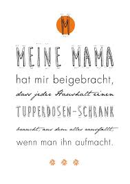 Lustiges Spruch Poster Meine Mama Hat Mir Beigebracht Dass Jeder Haushalt Einen Tupperdosen Schrank Braucht Lustige Spruche Poster Zitate Poster Spruche