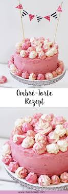 Ombre Torte In Pink Backen Einfaches Rezept Torten Selber Backen Kuchen Und Torten Kindertorte