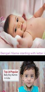 Everything you need to know. Bengali Name Starting With Letter A Top 10 Most Popular Indian Baby Boy Names 2019 Popular Baby Boy Names Baby Boy Names Boy Names
