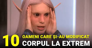 Oameni de valoare ediție 100 centenar românia. 10 Oameni Care È™i Au Modificat Corpul La Extrem Incredibilia Ro