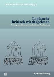 Laplanche kritisch wiedergelesen: Beiträge zu Körper, Sexualität und  Verführung (Bibliothek der Psychoanalyse) : Kirchhoff, Christine, Lahl, Aaron,  Hock, Udo, Kirchhoff, Christine, Kromminga, Hauke, Lahl, Aaron, Lampe,  Henning, Palatini, Anna-Myrte ...