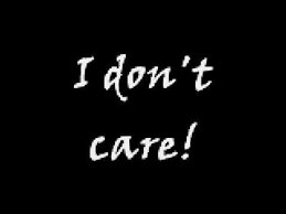 Image result for i don't care