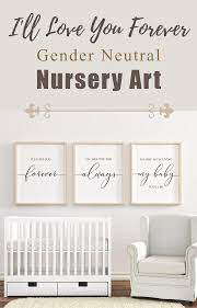I Love You Forever I Like You For Always As Long As I M Living My Baby You Ll Be I Absolutely Nursery Neutral Gender Neutral Nursery Nursery Printables Girl