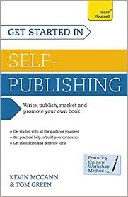 The first step of making a cookbook is to figure out what kind of cookbook this will be. Get Started In Self Publishing How To Write Publish Market And Promote Your Own Book Teach Yourself Amazon De Mccann Kevin Green Tom Fremdsprachige Bucher
