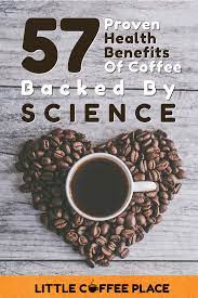 57 Health Benefits Of Coffee Supported By Science Coffee Health Benefits Coffee Benefits Black Coffee Benefits