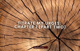 Titrate My Urges, Chapter 1 (continued) – Sugarbutch