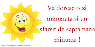 Cu toti meritam un weekend in care sa ne incarcam bateriile la aer curat, departe de agitatia oraselor. Felicitari De Weekend Va Doresc O Zi Minunata Si Un Sfarsit De Saptamana Minunat Mesajeurarifelicitari Com