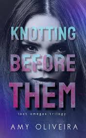 Knotting Before Them (Lost Omegas #1) by Amy Oliveira