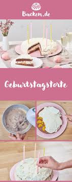 Geburtstags Torte Rezept Torten Rezepte Gestufte Kuchen Geburtstagstorte