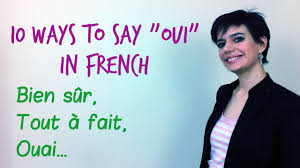 Stay Positive Over 20 Ways To Say Yes In French Yeah Okay Yay But Yes