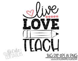 Free Free 66 Live Love Teach Svg Free SVG PNG EPS DXF File