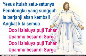 Untuk melihat detail lagu kau satu satunya klik salah satu judul yang. Lirik Lagu Pujian Rohani Kristen Sekolah Minggu Gereja Tuhan Yesus Lirik Yesus Itulah Satu Satunya