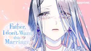Spoiler - Father, I Don't Want to Get Married!/아빠, 나 이 결혼 안 할래요! | Novel  Updates Forum
